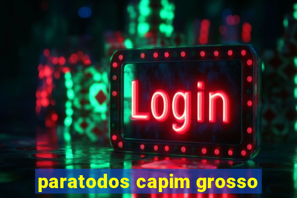 paratodos capim grosso